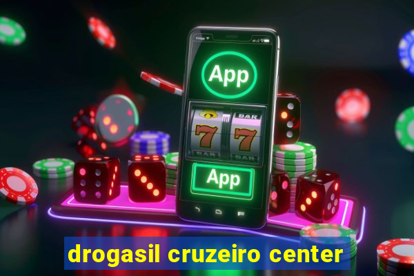 drogasil cruzeiro center